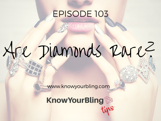 Episode 103: Are Diamonds Rare?