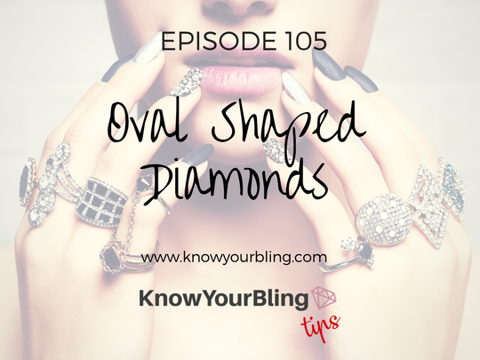 Episode 105: Oval Shaped Diamonds