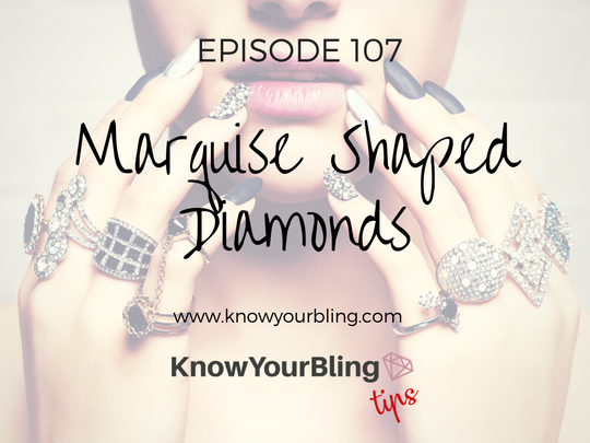 Episode 107: Marquise Shaped Diamonds