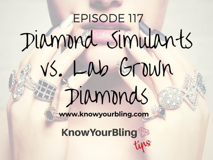 Episode 117: Diamond Simulants vs. Lab Grown Diamonds