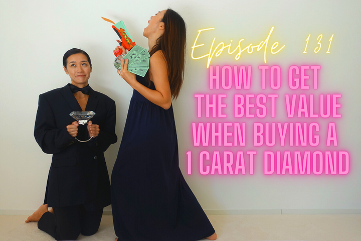 Episode 131: How to Get the Best Value When Buying a 1 Carat Diamond