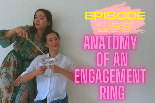 Episode 156: Anatomy of an Engagement Ring