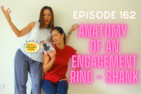 Episode 162: Anatomy of an Engagement Ring - Shank