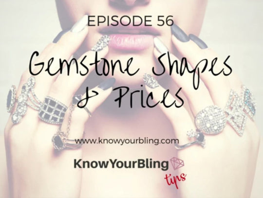 Episode 56: Gemstone Shapes & Prices