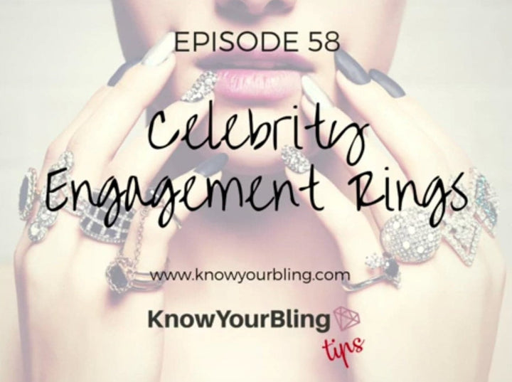 Episode 58: Celebrity Engagement Rings
