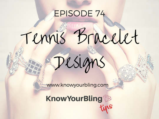 Episode 74: Tennis Bracelet Designs