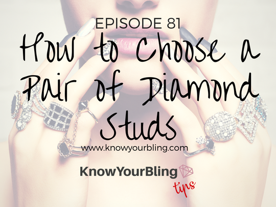 Episode 81: How to Choose a Pair of Diamond Studs