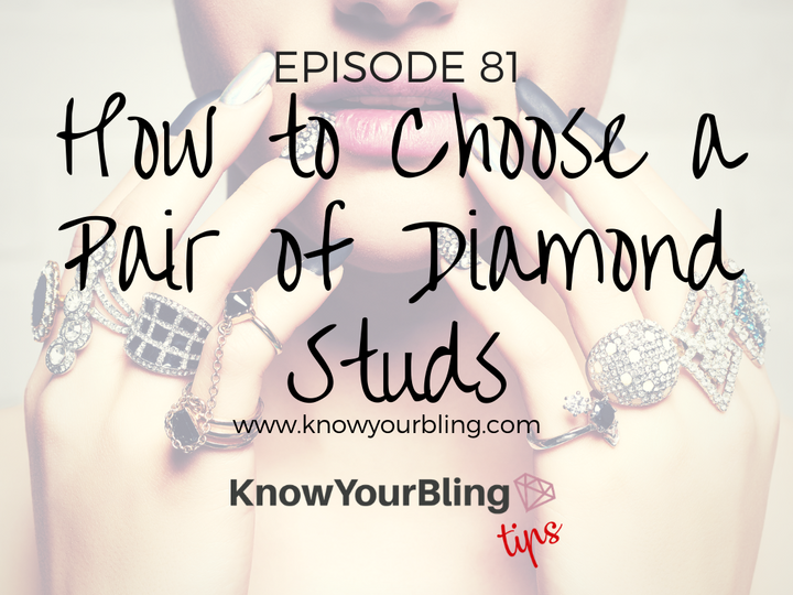Episode 81: How to Choose a Pair of Diamond Studs