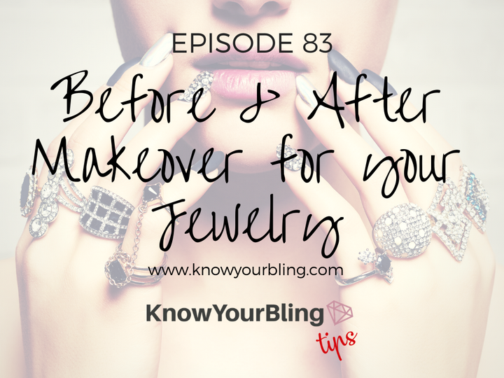 Episode 83: Before & After Makeover of your Jewelry
