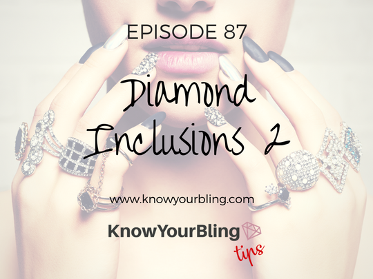 Episode 87: Diamond Inclusions 2