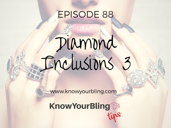 Episode 88: Diamond Inclusions 3