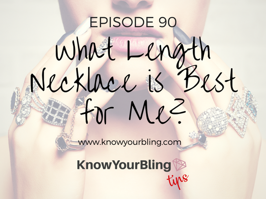 Episode 90: What Length Necklace is Best for Me?