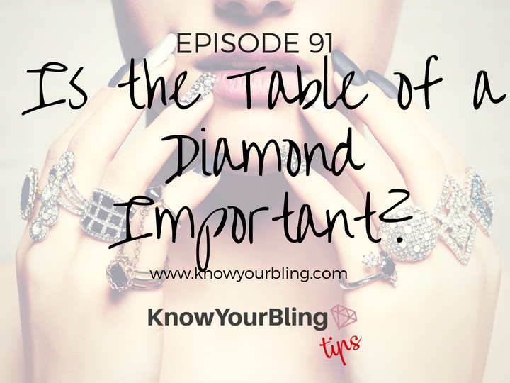 Episode 91: Is the Table of a Diamond Important?