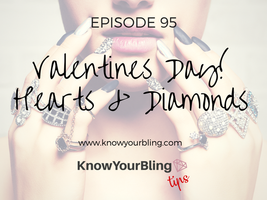 Episode 95: Valentine's Day! Hearts & Diamonds