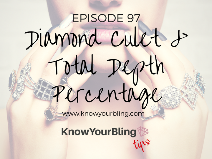 Episode 97: Diamond Culet and Total Depth Percentage