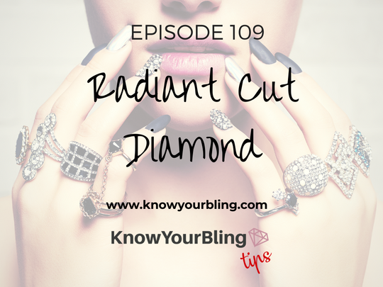 Episode 109: Radiant Cut Diamonds