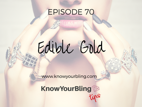 Episode 70: Edible Gold