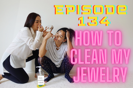 Episode 134: How to Clean my Jewelry