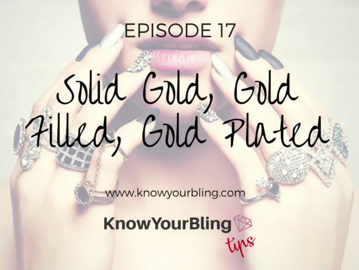Episode 17: Solid Gold, Gold Filled & Gold Plated