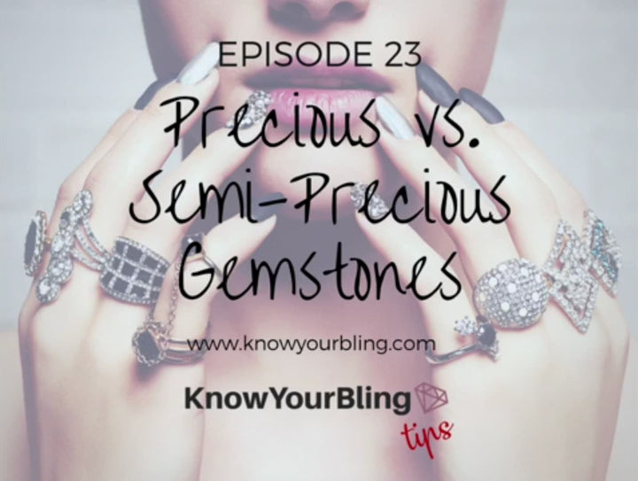 Episode 23: Precious vs Semi Precious Stones