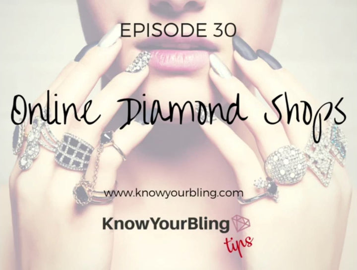 Episode 30: Online Diamond Shops