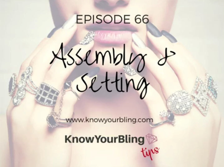Episode 66: Assembly & Setting
